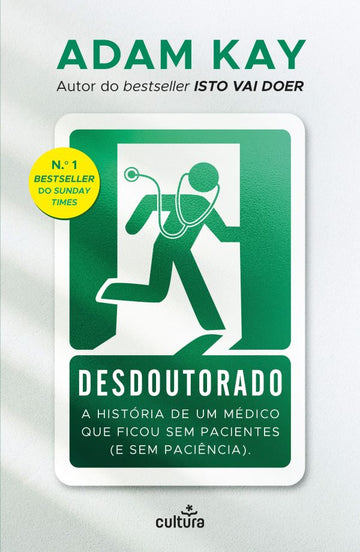 Desdoutorado — A História de um Médico que Ficou Sem Pacientes (E Sem Paciência)