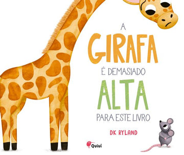 A Girafa É Demasiado Alta para Este Livro
