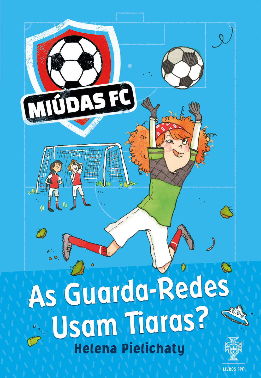Miúdas FC — As Guarda-Redes Usam Tiaras?